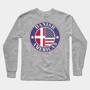 Proud Danish-American Badge - Denmark Flag Long Sleeve T-Shirt